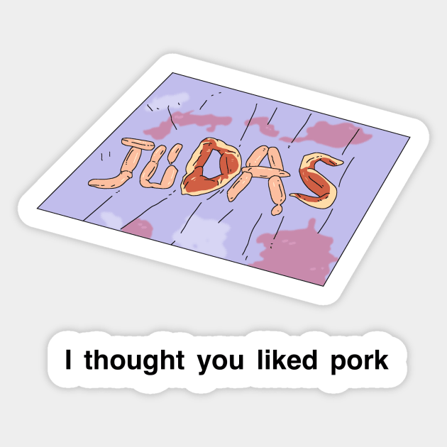 Peep Show I thought you liked pork Sticker by tommytyrer